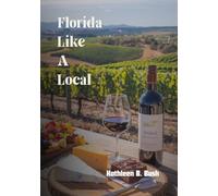 Florida Like A Local: A Local's Guide to Sun, Sea, and Serenity
