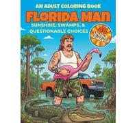 Florida Man: Sunshine, Swamps, and Questionable Choices