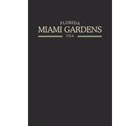 Florida Miami Gardens USA Midnight Edition: College Ruled Minimalist Notebook for Students, Daily Writing, Travel Journals, Souvenir Gifts, and Patriotic Holidays | 120 Pages
