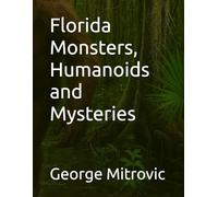 Florida Monsters, Humanoids and Mysteries: 10