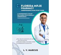 FLORIDA MPJE PHARMACY JURISPRUDENCE EXAM STUDY GUIDE: A COMPREHENSIVE TOOLKIT FOR FLORIDA STATE PHARMACY JURISPRUDENCE