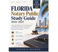 Florida Notary Public Study Guide 2026-2027: Learn State Notary Law, Procedures, and Certification Prep with 7 Full-Length Practice Exams and 511 Explained Questions and Answers