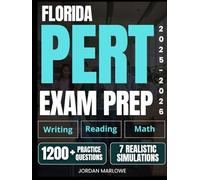 Florida PERT Exam Prep: Master Math, Reading & Writing with 7 Realistic Tests and 1200+ Questions Designed to Eliminate Anxiety, Boost Scores & Avoid Remedial Courses That Waste Time and Money