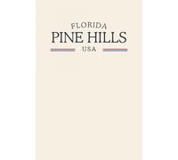 Florida Pine Hills USA: Classic Cream College Ruled Minimalist Notebook for Students, Daily Writing, Travel Journals, Souvenir Gifts, and Patriotic Holidays | 120 Pages