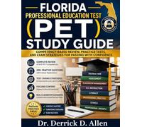 Florida Professional Education Test (PET) Study Guide: Competency-Based Review, Practice Tests, and Exam Strategies for Passing with Confidence