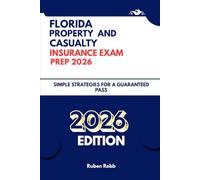 FLORIDA PROPERTY AND CASUALTY INSURANCE EXAM PREP 2026: SIMPLE STRATEGIES FOR A GUARANTEED PASS