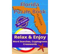 Florida Puzzle Book: Relax and Enjoy Word Searches, Cryptograms & Cross Words: Florida Puzzle Book for Adults: Word Searches, Crosswords & Cryptograms ... Facts, Places, Wildlife, and Attractions