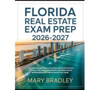 Florida Real Estate Exam Prep 2026-2027: Complete Manual, Agency Law Deep Dive, Escrow & Contracts Mastery, 5 Full-Length Simulated Exams, and Everything You Need to Launch Your Career