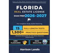 Florida Real Estate License Exam Prep 2026-2027: The Complete Study Guide Featuring 15 FullLength Practice Tests, 1,500 Questions, and Detailed Rationales for the Sales Associate Examination