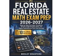 Florida Real Estate Math Exam Prep 2026-2027: Step-by-Step Formulas, Prorations, 10 Full-Length Practice Tests, and Digital Flashcards for First-Time Success