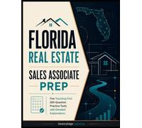 Florida Real Estate Sales Associate Prep: Five Teaching-First 100-Question Practice Tests with Detailed Explanations