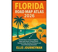 FLORIDA ROAD MAP ATLAS 2026: DETAILED STATE, COUNTY & HIGHWAY MAPS WITH SCENIC COASTAL DRIVES, NATIONAL PARKS, BEACHES, RV ROUTES, AND TRAVEL PLANNING ESSENTIALS