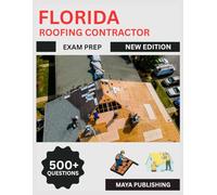 Florida Roofing Contractor Exam Prep 2025: Complete Study Guide for Business & Trade Knowledge Sections - Pass First Try with Practice Questions & Test Strategies