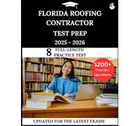 Florida Roofing Contractor Exam Study Guide 2025 - 2026: Your All-in-One Prep to Success with Practice Questions, Detailed Explanations, and Expert Strategies