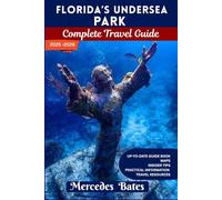 FLORIDA’S UNDERSEA PARK Travel Guide 2025-2026: Exploring Florida’s Undersea Wonders: A Journey into the Heart of Marine Beauty
