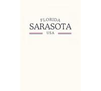 Florida Sarasota USA: Classic Cream College Ruled Minimalist Notebook for Students, Daily Writing, Travel Journals, Souvenir Gifts, and Patriotic Holidays | 120 Pages