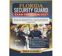 FLORIDA SECURITY GUARD EXAM PREP 2026/2027: Master Core Responsibilities, Learn Key Regulations, Handle Real-World Scenarios, and Prepare with 1000+ Practice Questions and Full-Length Mock
