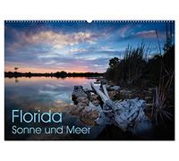 Florida. Sonne und Meer (Wandkalender 2026 DIN A2 quer), CALVENDO Monatskalender: Florida, der Sunshine State bietet jedem Lebenslust und Ruhe