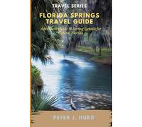 Florida Springs Travel Guide: Exploring the Hidden Jewels of the Sunshine State