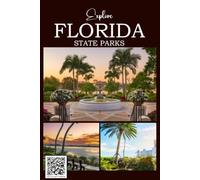 Florida State Parks Passport Book: A Travel Journal and Passport Book with QR Codes for Maps, Camping Information, Activities, and More