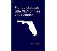 Florida statutes Title XLVI crimes 2024