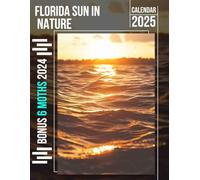 Florida Sun in Nature Calendar 2025: 18 Months of Sunshine and Serenity July 2024 to December 2025 Organize with a Large-Sized Highlighting the Vibrant Floridian Outdoors Ideal Gifts