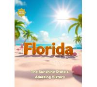 Florida: The Sunshine State's Amazing History