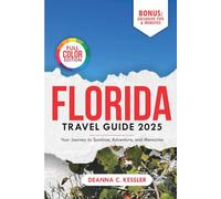 Florida Travel Guide 2025: Your Journey to Sunshine, Adventure, and Memories