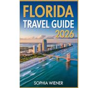 Florida Travel Guide 2026: Unwind, Explore, and Discover the Magic of the Sunshine State