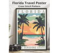 Florida Travel Poster Cross Stitch Pattern: A Large Print Vintage Poster with Easy-to-Follow Charts