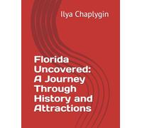 Florida Uncovered: A Journey Through History and Attractions