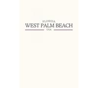 Florida West Palm Beach USA: Classic Cream College Ruled Minimalist Notebook for Students, Daily Writing, Travel Journals, Souvenir Gifts, and Patriotic Holidays | 120 Pages