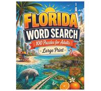 Florida Word Search: 100 Puzzles for Adults - Large Print - Solutions Included