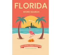 Florida Word Search: 50 Large-Print Puzzles with 600 Words & a Fun Fact in Every Puzzle - Explore Sunshine State Beaches, Cities, the Everglades, Wildlife & Culture