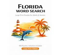 Florida Word Search: Large Print Puzzles for Adults and Seniors - 100 Themed Puzzles with Solutions