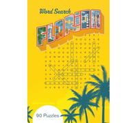 Florida Word Search Puzzle Book: 90 Puzzles, 800 Plus Search Terms | Florida cities, neighborhoods, beaches, colleges, sports teams, and more | Great for All Ages