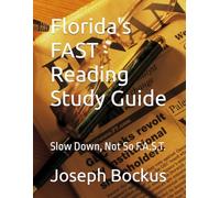 Florida's FAST Reading Study Guide: Slow Down, Not So F.A.S.T.
