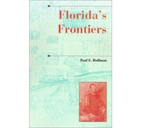 Florida's Frontiers (A History of the Trans-Appalachian Frontier)