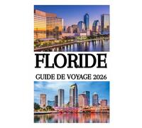 FLORIDE GUIDE DE VOYAGE 2026