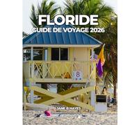 FLORIDE GUIDE DE VOYAGE 2026: Voyagez intelligemment pour une escapade ensoleillée ultime