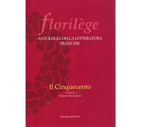 Florilege. Antologia della letteratura francese. Il Cinquecento