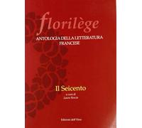 Florilege. Antologia della letteratura francese. Il Seicento