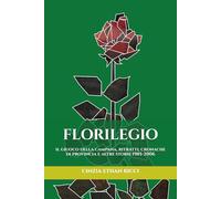 FLORILEGIO: Il giuoco della campana, Ritratti, Cronache di provincia e altre storie 1985-2006: 3