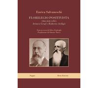 Florilegio positivista (ma non solo) Arturo Graf e Roberto Ardigò