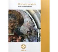 Florilegio su Maria - Carli G. (cur.)