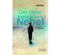 Florin Irimia Der Mann hinter dem Nebel: Erzählungen: Geschichten (Tascabile)