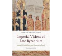 Florin Leonte Imperial Visions of Late Byzantium (Tascabile)