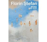Florin Ștefan. Works 1984-2025. Ediz. italiana, inglese e rumena