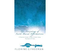 Florine G Freeman The Anointing of Faith-Based Affirmations (Copertina rigida)