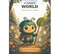 Florin's World: Florin and the Seeds of Imagination: A Coloring Adventure